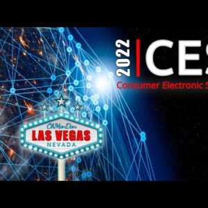 2022 CES | Consumer Electronic Show